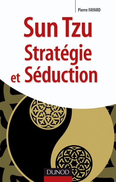 Sun Tzu. Stratégie et Séduction