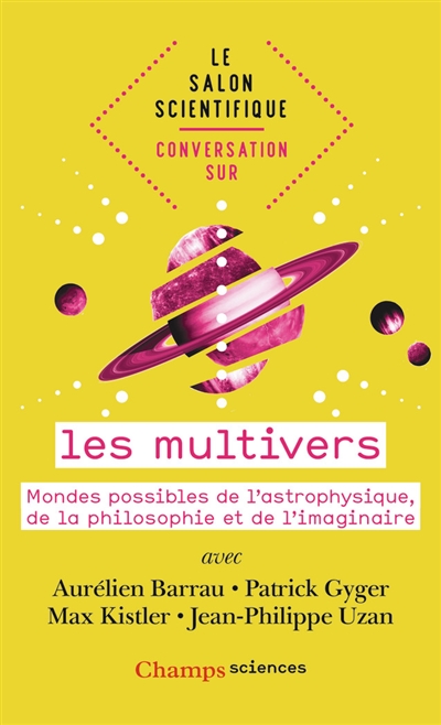 Le salon scientifique. Conversation sur les multivers : Mondes possibles de l'astrophysique, de la philosophie et de l'imaginaire