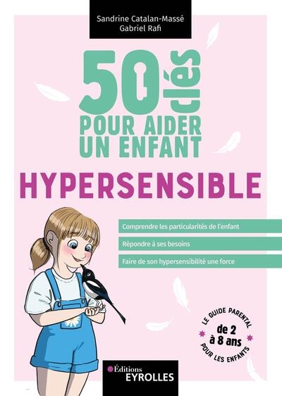 50 clés pour aider un enfant hypersensible Ed. 1