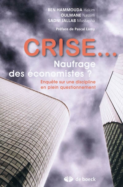 Crise... Naufrage des économistes ? : Enquête sur une discipline en plein questionnement