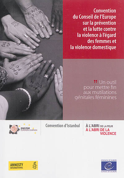 Convention du Conseil de l’Europe sur la prévention et la lutte contre la violence à l’égard des femmes et la violence domestique : Un outil pour mettre fin aux mutilations génitales féminines