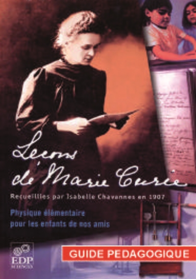 Leçons de Marie Curie - Guide pédagogique : Physique élémentaire pour les enfants de ses amis Ed. 1