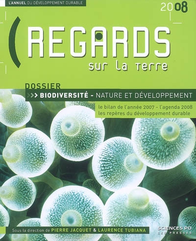 Regards sur la Terre 2008 : Dossier : Biodiversité, nature et développement