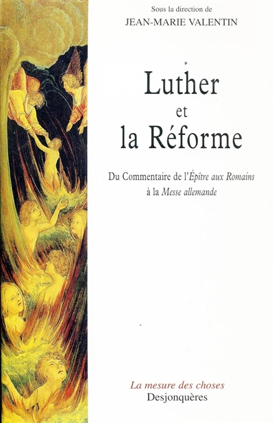 Luther et la Réforme : Du Commentaire de l'Epître aux Romains à la Messe allemande