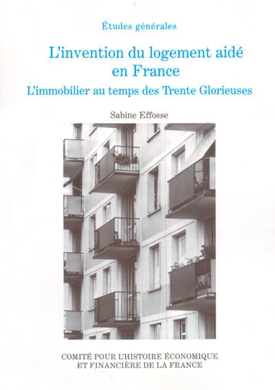 L’invention du logement aidé en France : L’immobilier au temps des Trente Glorieuses