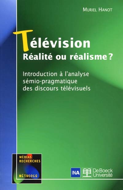 Télévision. Réalité ou réalisme ? : Introduction à l’analyse sémio-pragmatique des discours télévisuels