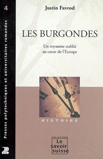 Les Burgondes : Un royaume oublié au coeur de l'Europe Ed. 1