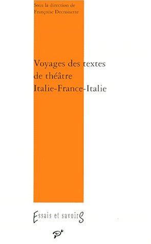 Voyages des textes de théâtre. Italie-France-Italie