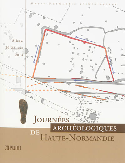 Journées archéologiques de Haute-Normandie. Alizay, 20-22 juin 2014