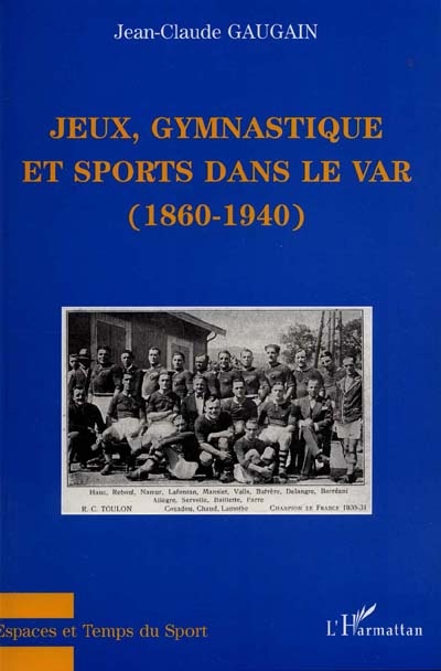JEUX, GYMNASTIQUE ET SPORTS DANS LE VAR (1860-1940)
