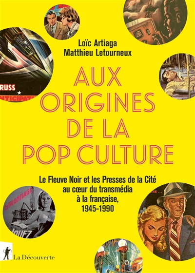 Aux origines de la pop culture : Le Fleuve noir et les Presses de la Cité au cœur du transmédia à la française, 1945-1990