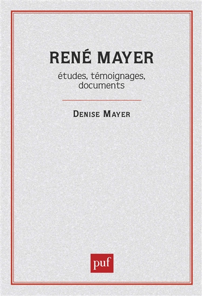 René Mayer : Études, témoignages, documents