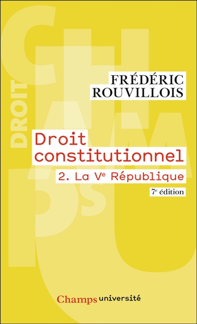 Droit constitutionnel (Tome 2) - La Ve République : Tome 2 - La Ve République