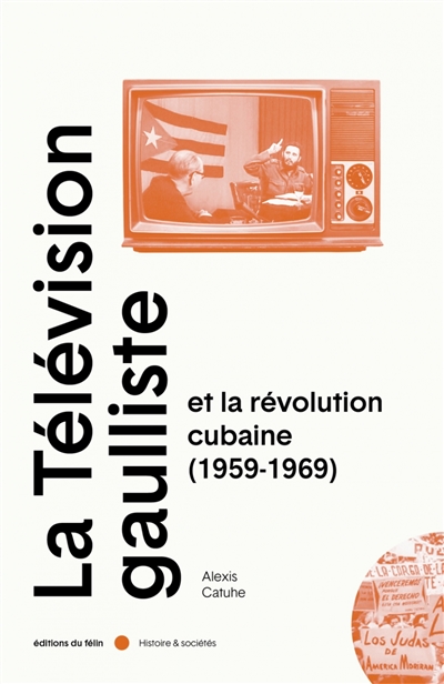 Dix ans de révolution cubaine par la lucarne gaulliste (1959-1969)