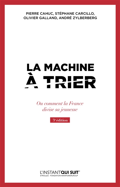 La machine à trier : Ou comment la France divise sa jeunesse Ed. 3