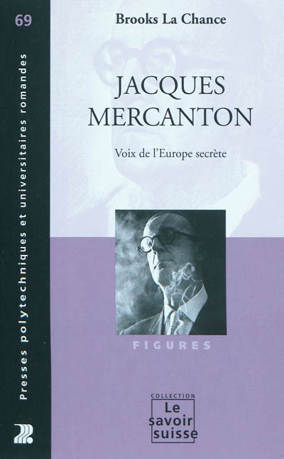 Jacques Mercanton : Voix de l'Europe secrète Ed. 1