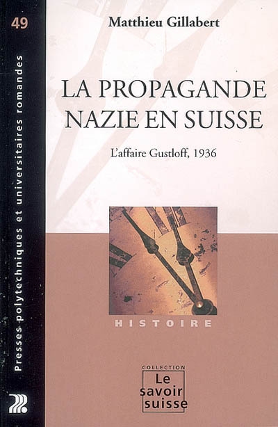 La propagande nazie en Suisse : L'affaire Gustloff, 1936 Ed. 1