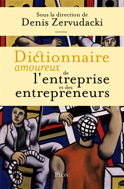 Dictionnaire amoureux de l’entreprise et des entrepreneurs