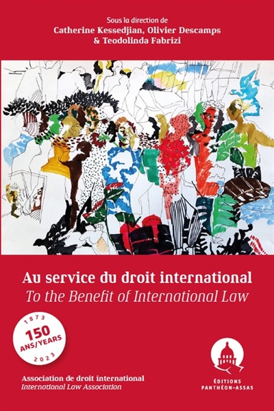 Au service du droit international : Les 150 ans de l’Association de droit international