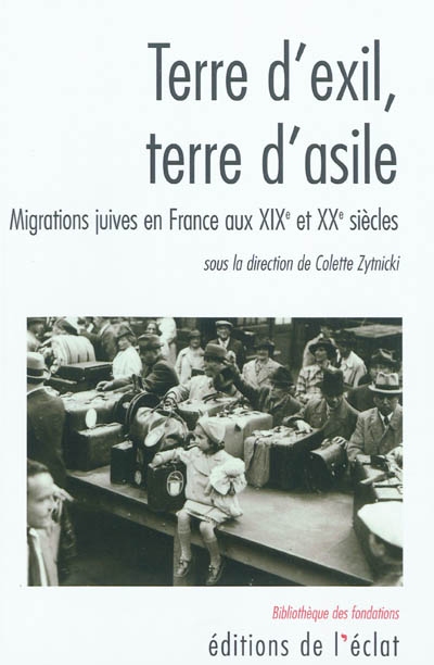 Terre d’exil, terre d’asile : Migrations juives en France aux XIXe et XXe siècles