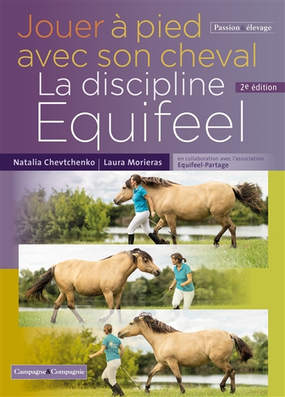 Jouer à pieds avec son cheval : La discipline Equifeel Ed. 2