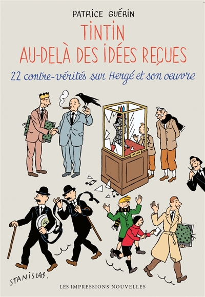Tintin au-delà des idées reçues : 22 contre-vérités sur Hergé et son œuvre