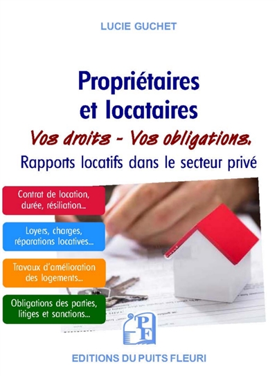 Propriétaires et locataires, vos droits - vos obligations : Rapports locatifs dans le secteur privé Ed. 8