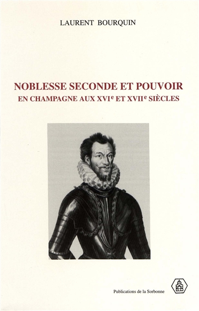 Noblesse seconde et pouvoir en Champagne aux XVIe et XVIIe siècles