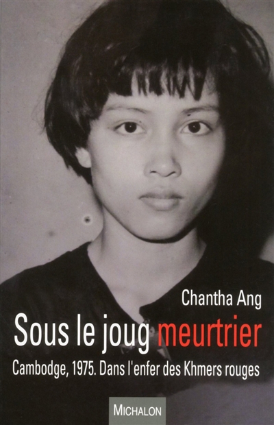 Sous le joug meurtrier : Cambodge, 1975. Récit d'une immigration forcée