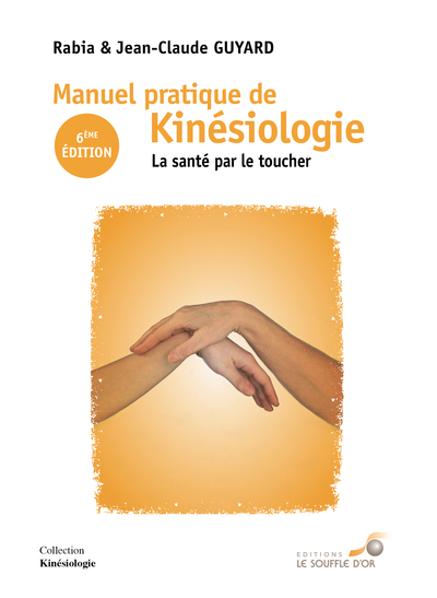 Manuel pratique de kinésiologie : La santé par le toucher Ed. 6