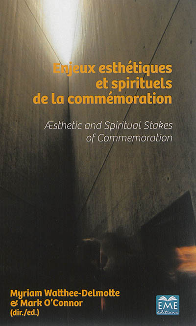 Enjeux esthétiques et spirituels de la commémoration : Aesthetic and Spiritual Stakes of Commemoration
