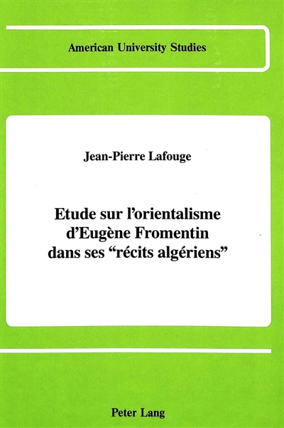 Etude sur l'orientalisme d'Eugène Fromentin dans ses "récits algériens"