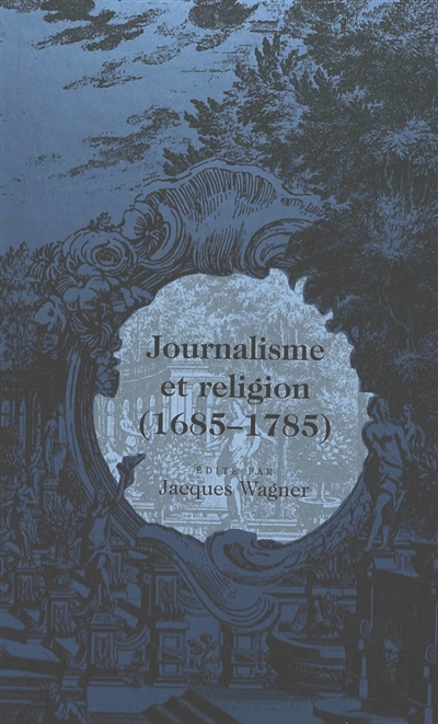 Journalisme et religion : 1685-1785