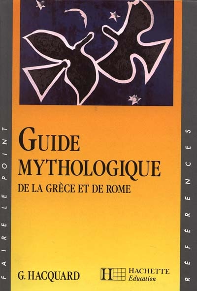 Guide mythologique de la Grèce et de Rome