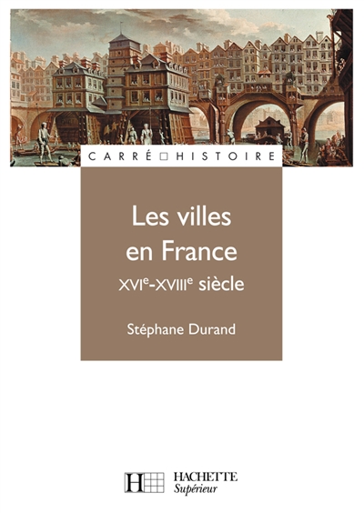 Les villes en France, XVIe-XVIIIe siècle