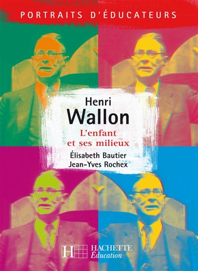 Henri Wallon : l'enfant et ses milieux