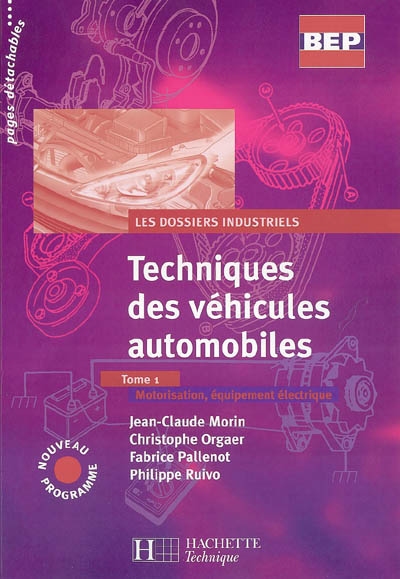 Techniques des véhicules automobiles. 1 , Motorisation, équipement électrique BEP, Seconde professionnelle Terminale