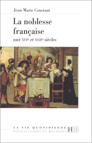 La noblesse française aux XVIe-XVIIe siècles