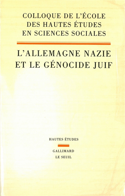L'Allemagne nazie et le génocide juif : [actes du] colloque...