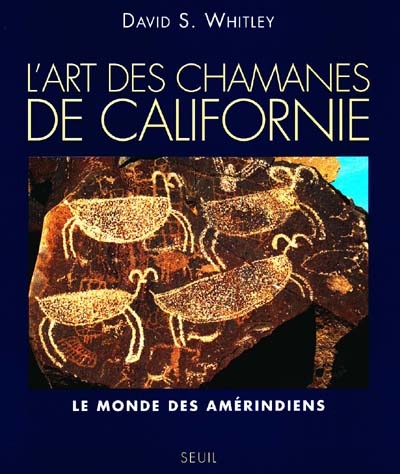 Les chamanes de Californie : un art rupestre amérindien