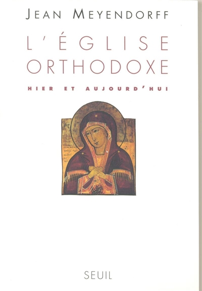 L'Église orthodoxe : hier et aujourd'hui