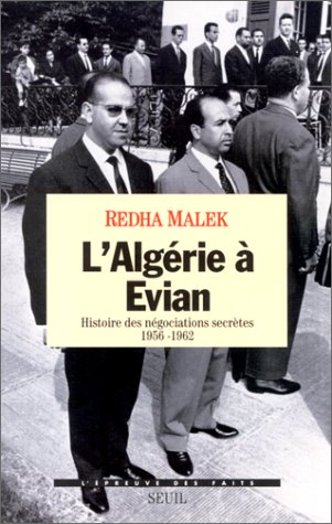 L'Algérie à Evian : histoire des négociations secrètes, 1956-1962