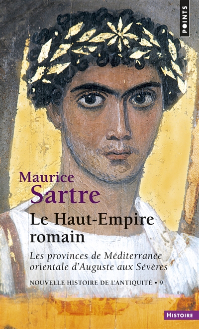 Le Haut-Empire romain : les provinces de Méditerranée orientale, d'Auguste aux Sévères, 31 av. J.-C.-235 apr. J.-C.