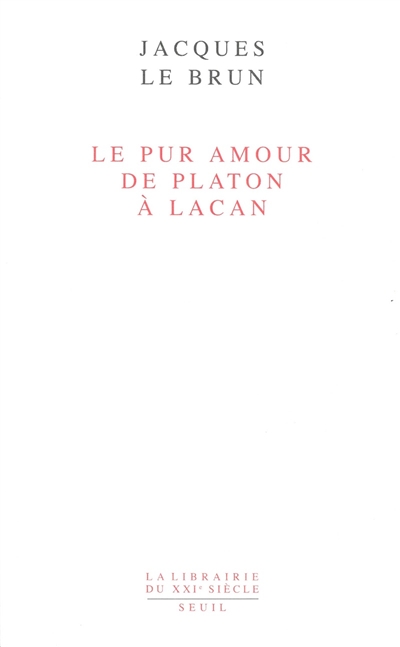 Le pur amour de Platon à Lacan