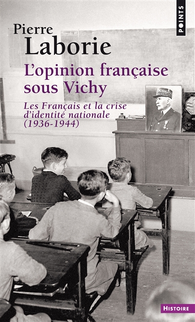 L'opinion française sous Vichy : les Français et la crise d'identité nationale, 1936-1944
