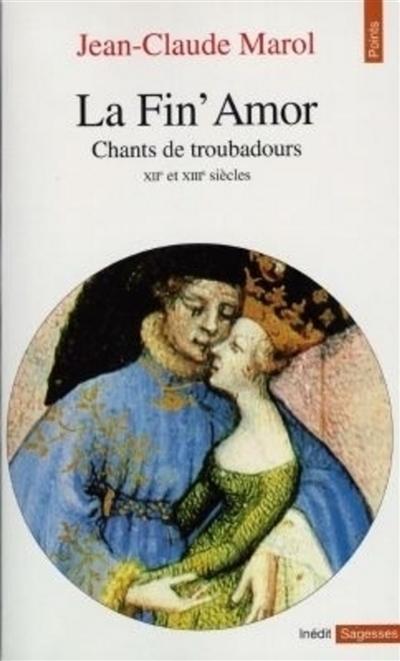 La fin'amor : chants de troubadours XIIe et XIIIe siècles