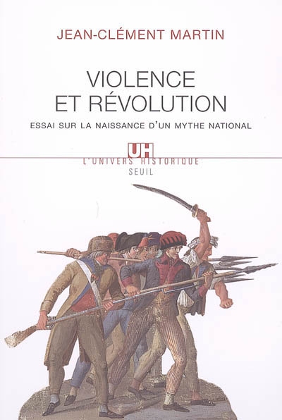 Violence et Révolution française : essai sur la naissance d'un mythe national