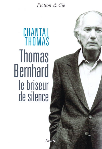 Thomas Bernhard : le briseur de silence