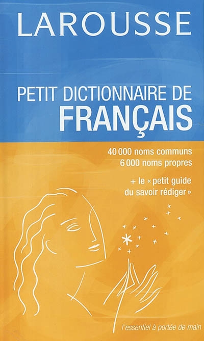 Petit dictionnaire de français : 40.000 noms communs, 6.000 noms propres