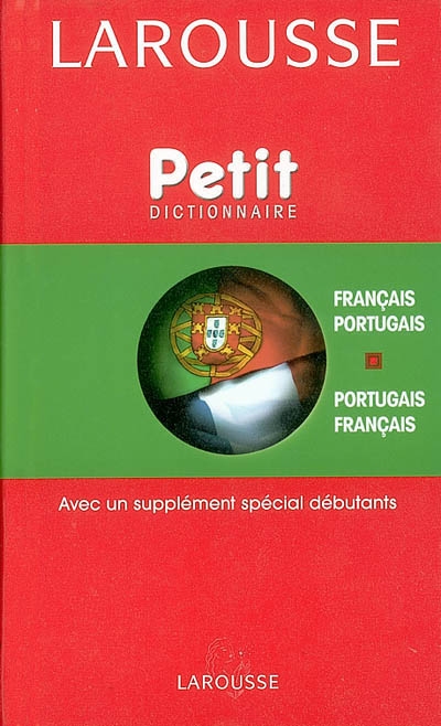 Petit dictionnaire français-portugais, portugais-français = = Pequeno dicionario português-francês, francês-português